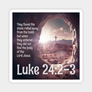 Luke 24:2-3 Magnet