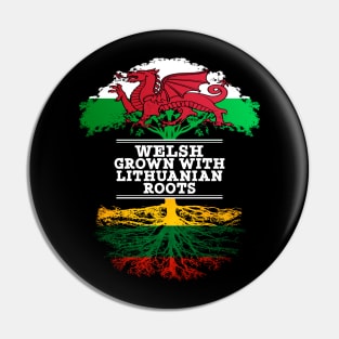 Welsh Grown With Lithuanian Roots - Gift for Lithuanian With Roots From Lithuania Pin