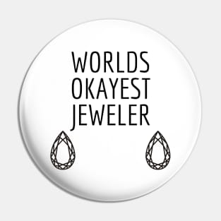 World okayest jeweler Pin