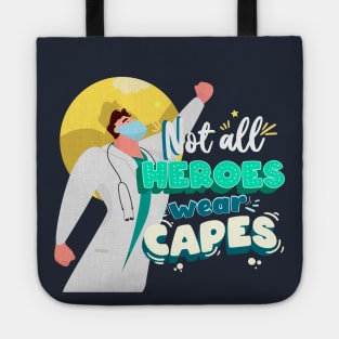 Not All Heroes Wear Capes Tote