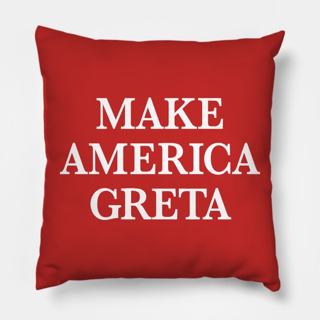 Make America Greta Pillow by MotiviTees