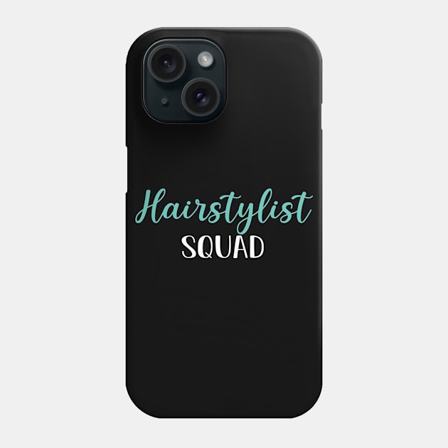 Hairstylist Squad, Funny Hairstylist Graduation Gift Phone Case by followthesoul