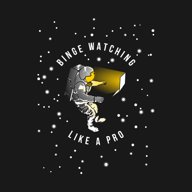 Binge Watching Like A Pro Tv Series Space Illustration by udesign