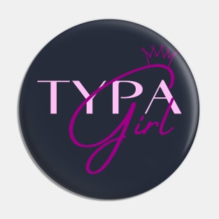 Typa Girl Pin