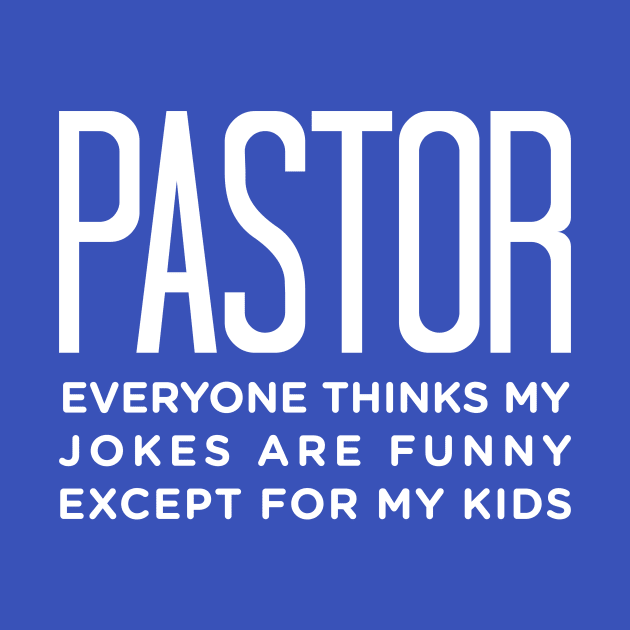 Funny Pastor Tshirt For Father's Day by ShirtHappens