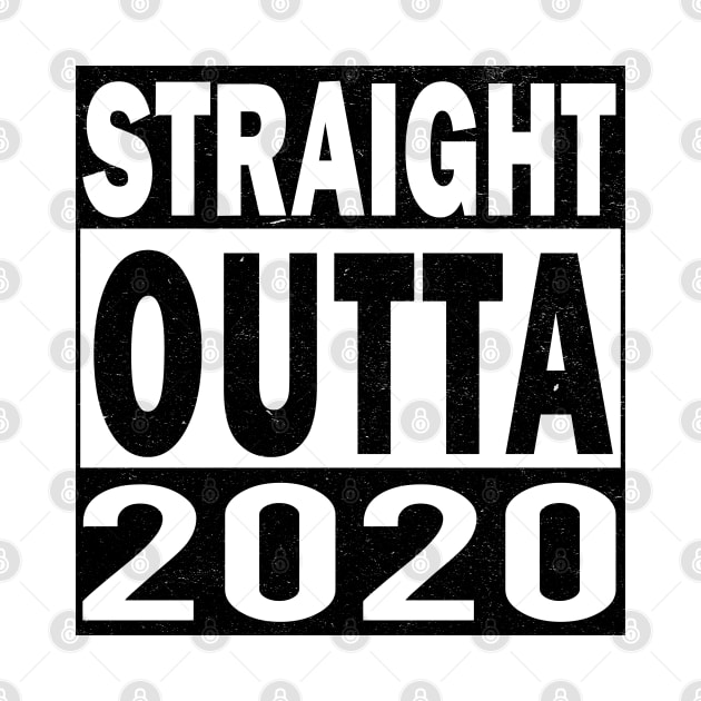 Straight Outta 2020 by MZeeDesigns