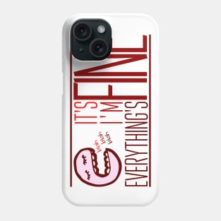 It's Fine, I'm Fine, Everything's Fine - Blah Blah version Phone Case