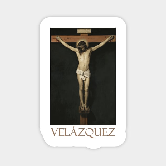 The Crucifixion of Christ (1632) by Diego Velazquez Magnet by Naves