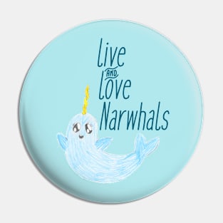 Live & Love Narwhals Pin