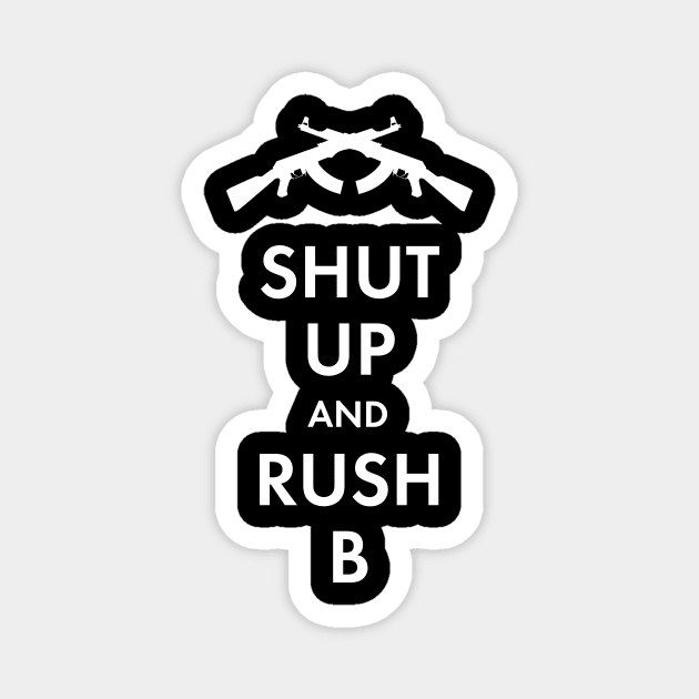 Shut up and rush B Magnet by JanzDesign