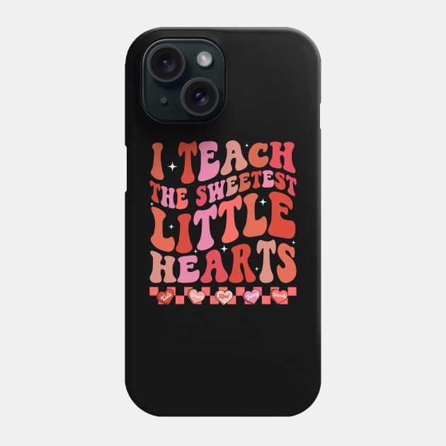Teacher Valentines Day I Teach The Sweetest Little Hearts Phone Case by jadolomadolo