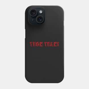 Tech Yeah Phone Case