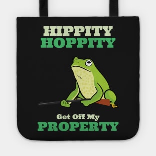 Hippity Hoppity Get Off My Property Tote