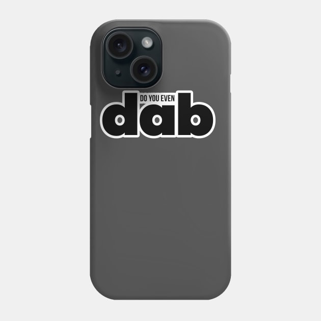 Do You Even DAB Phone Case by misdememeor