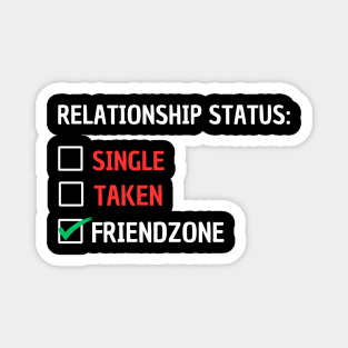 Relationship Status Single, Taken, Friendzone Magnet