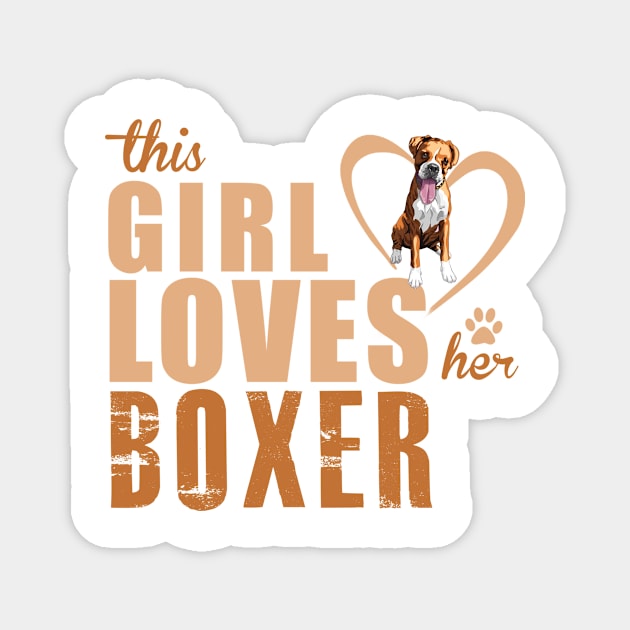 This Girl Loves Her Boxer! Especially for Boxer dog owners! Magnet by rs-designs