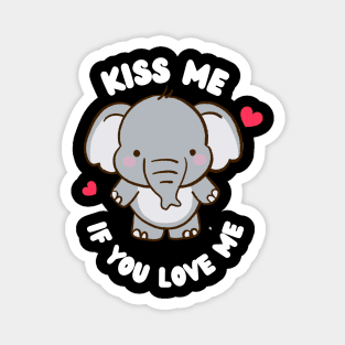 Kiss Me If You Love Me Cute Elephant Valentine Magnet