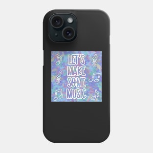 Let's Make Some Music Phone Case