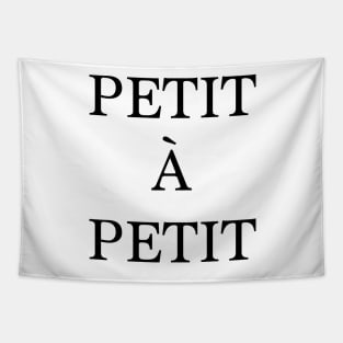 Petit à petit - french quote Tapestry
