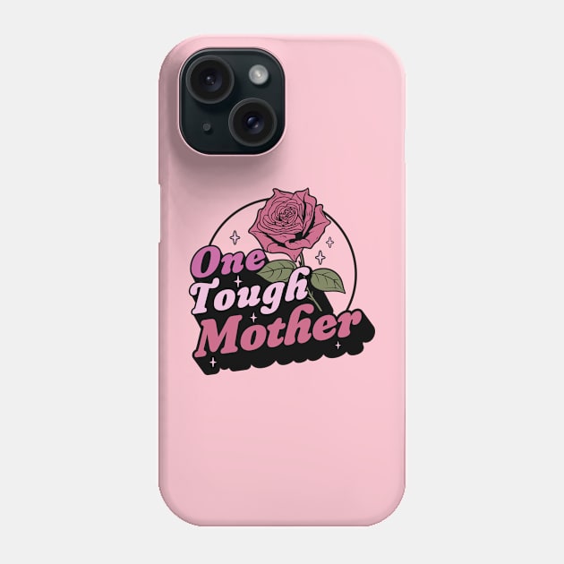 One Tough Mother - Strong Mom - Retro Vintage Mother's Day Phone Case by OrangeMonkeyArt