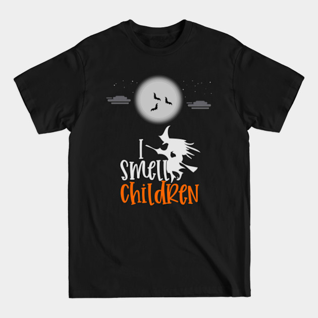 Discover I Smell Children Funny Halloween Witch Gift - I Smell Children - T-Shirt