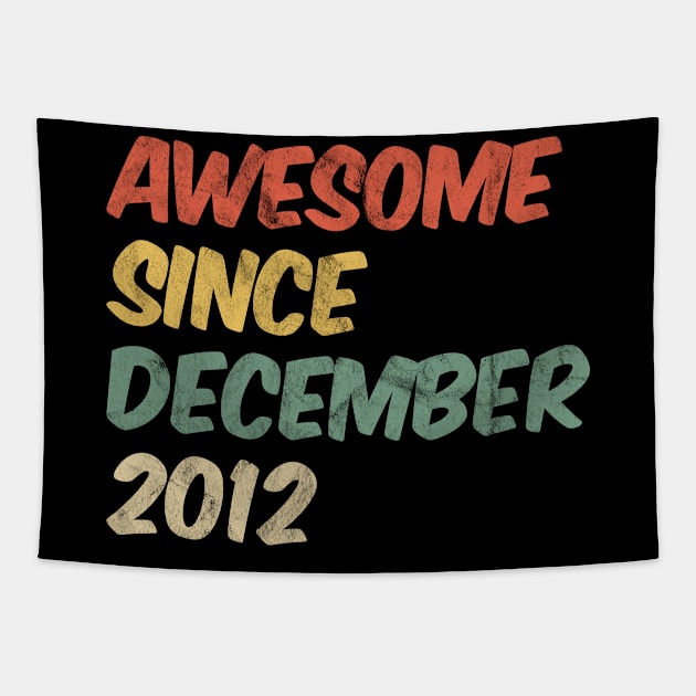 Awesome Since December 2012 7th Birthday Gifts 7 Year Old Tapestry by rhondamoller87