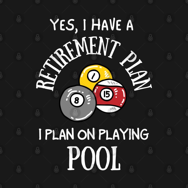 Retirement Plan Playing Pool Funny Pool Player Billiards by Delta V Art