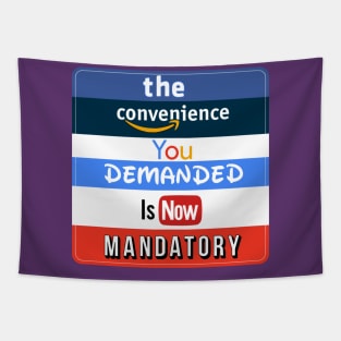 the convenience you demanded is now mandatory Tapestry