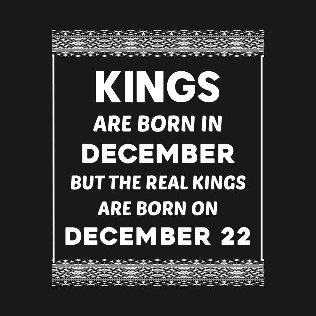 Birthday King White December 22 22nd by blakelan128