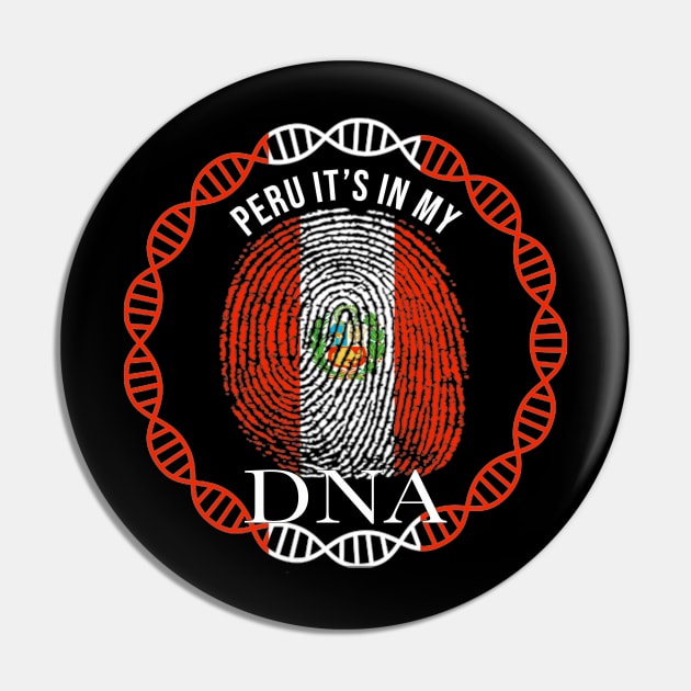 Peru Its In My DNA - Gift for Peruvian From Peru Pin by Country Flags