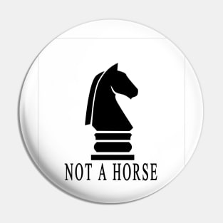 Funny Chess Not a horse Pin