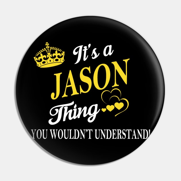 Its JASON Thing You Wouldnt Understand Pin by Fortune
