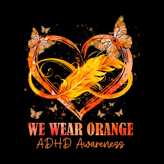 We Wear Orange Ribbon Butterfly ADHD Awareness by antrazdixonlda