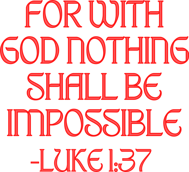 For With God Nothing Shall Be Impossible Kids T-Shirt by Prayingwarrior