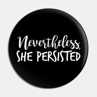 Nevertheless, She Persisted Pin