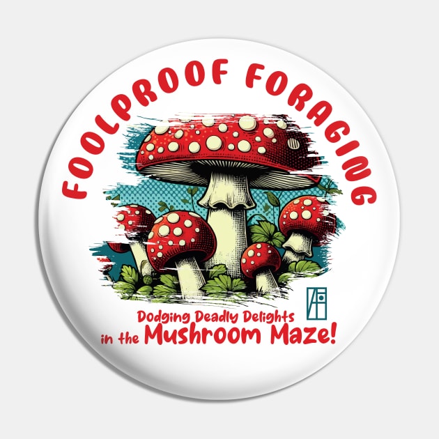 MUSHROOMS - Foolproof Foraging: Dodging Deadly Delights in the Mushroom Maze! - Mushroom Hunter -Toadstool Pin by ArtProjectShop