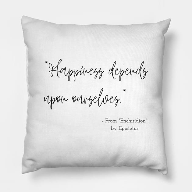 A Quote about Happiness from "Enchiridion" by Epictetus Pillow by Poemit