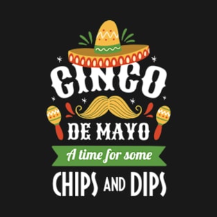 Funny Mexican Cinco De Mayo Fiesta Chips And Dips 5 De Mayo T-Shirt