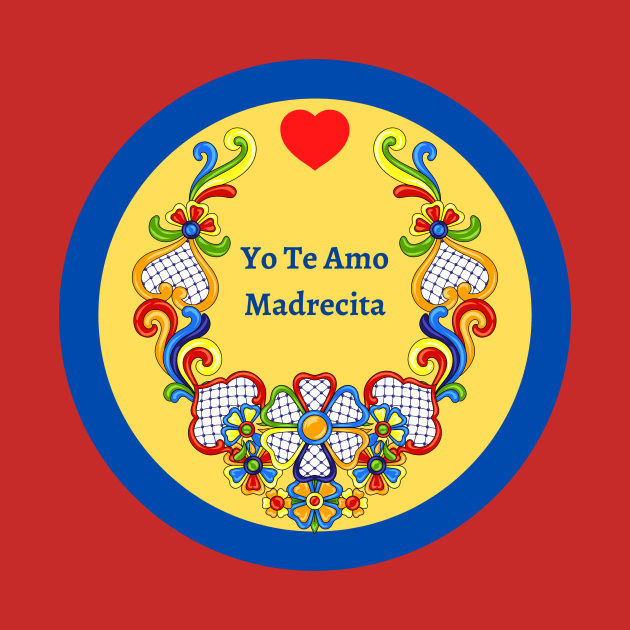 Yo Te Amo Madrecita by Unique Online Mothers Day Gifts 2020