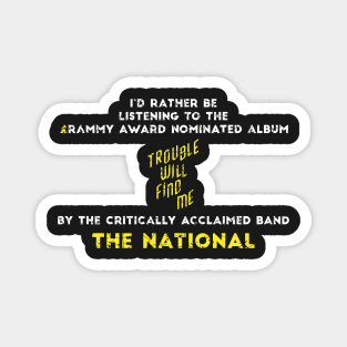 The National Band Trouble Will Find Me Weirdly Specific Magnet