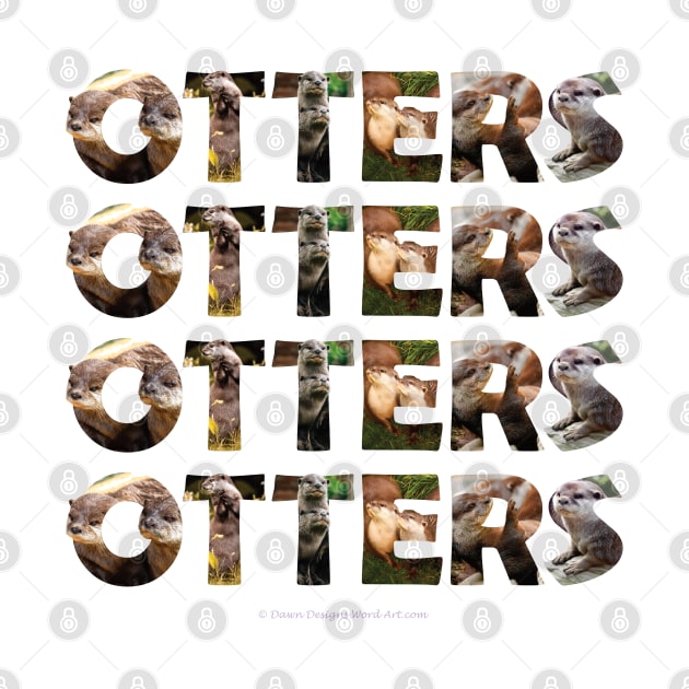 Otters Otters Otters - wildlife oil painting word art by DawnDesignsWordArt