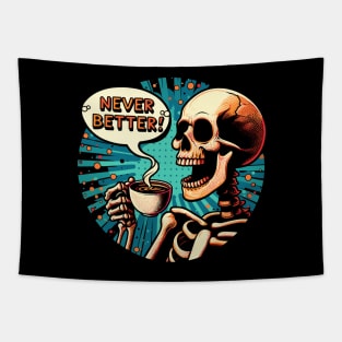 Never Better Skeleton coffee lover Vintage comic Tapestry