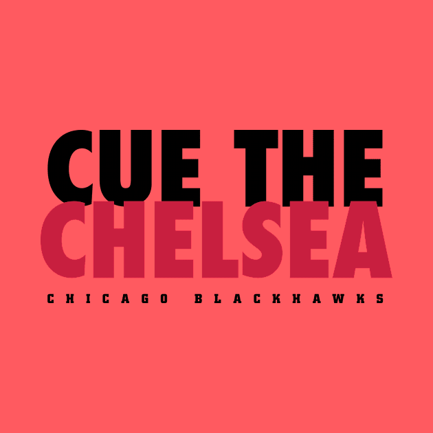 Cue The Chelsea - Blackhawks by schwigg