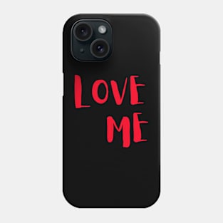 Please Love Me Phone Case