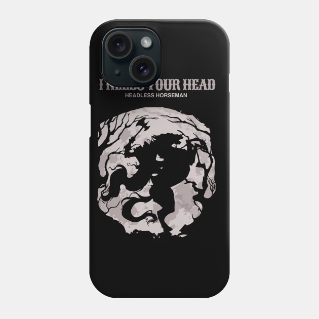 The Horseman Needs Your Head Phone Case by KewaleeTee