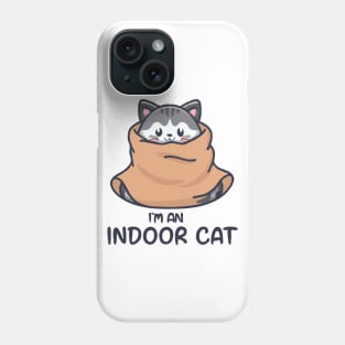 I'm An Indoor Cat. Funny Phone Case