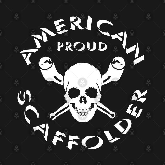 Proud American Scaffolder by Scaffoldmob