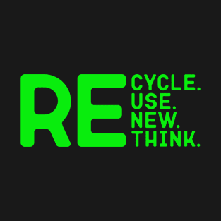 recycle reuse renew rethink T-Shirt