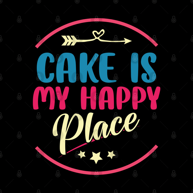 cake is my happy place baker cake decorator design by FoxyDesigns95