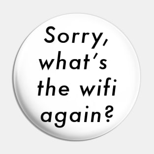 Sorry, What's The Wifi Again? Pin